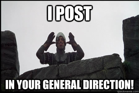 I POST In your general direction!  