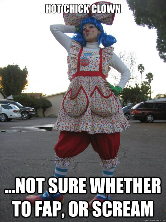 Hot chick clown ...not sure whether to fap, or scream  Hot Clown