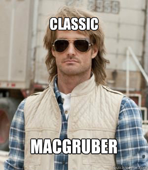 Classic  MacGruber - Classic  MacGruber  MacGruber