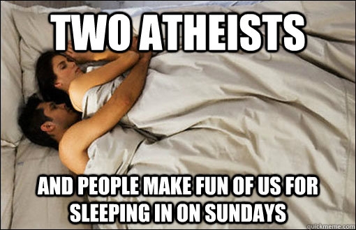 Two atheists and people make fun of us for sleeping in on sundays  spooning couple