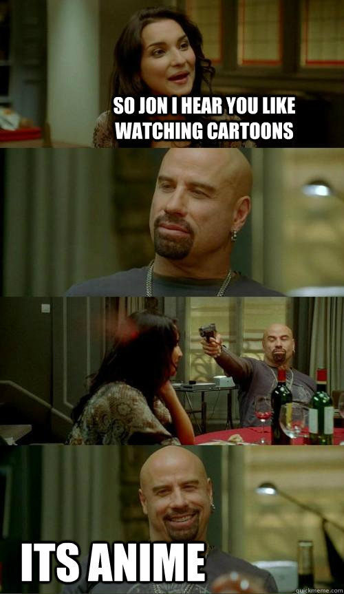 So jon i hear you like watching cartoons its anime  Skinhead John