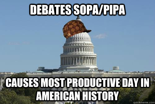 debates sopa/pipa causes most productive day in american history  Scumbag Government