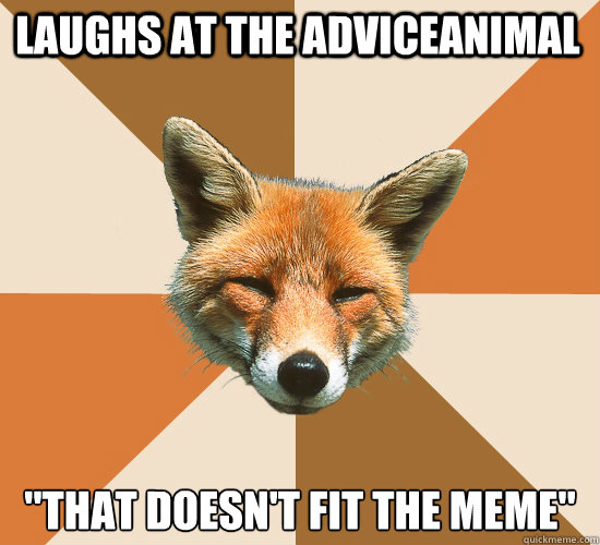laughs at the adviceanimal 