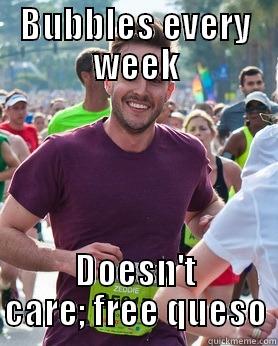 Bubble Boy - BUBBLES EVERY WEEK DOESN'T CARE; FREE QUESO Ridiculously photogenic guy
