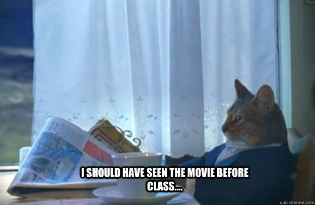 I should have seen the movie before class....  Sophisticated Cat