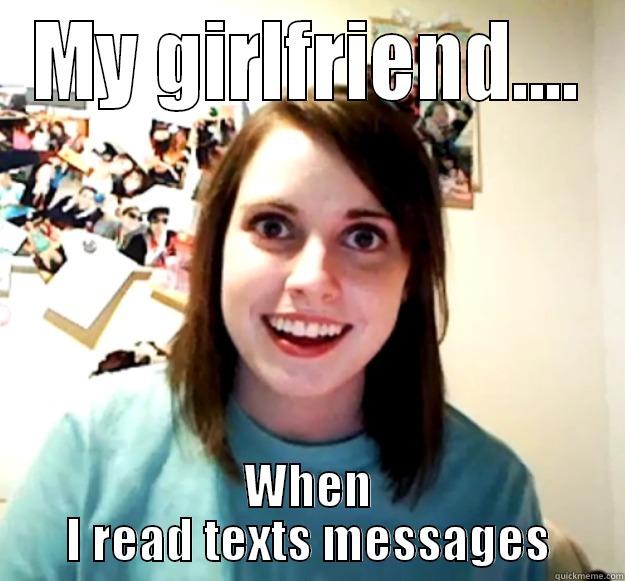 MY GIRLFRIEND.... WHEN I READ TEXTS MESSAGES Overly Attached Girlfriend