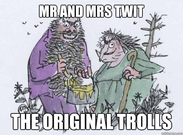 Mr and Mrs Twit The original trolls  Mr and Mrs Twit