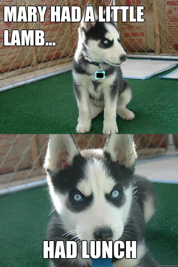 MARY HAD A LITTLE LAMB... HAD LUNCH  Insanity puppy