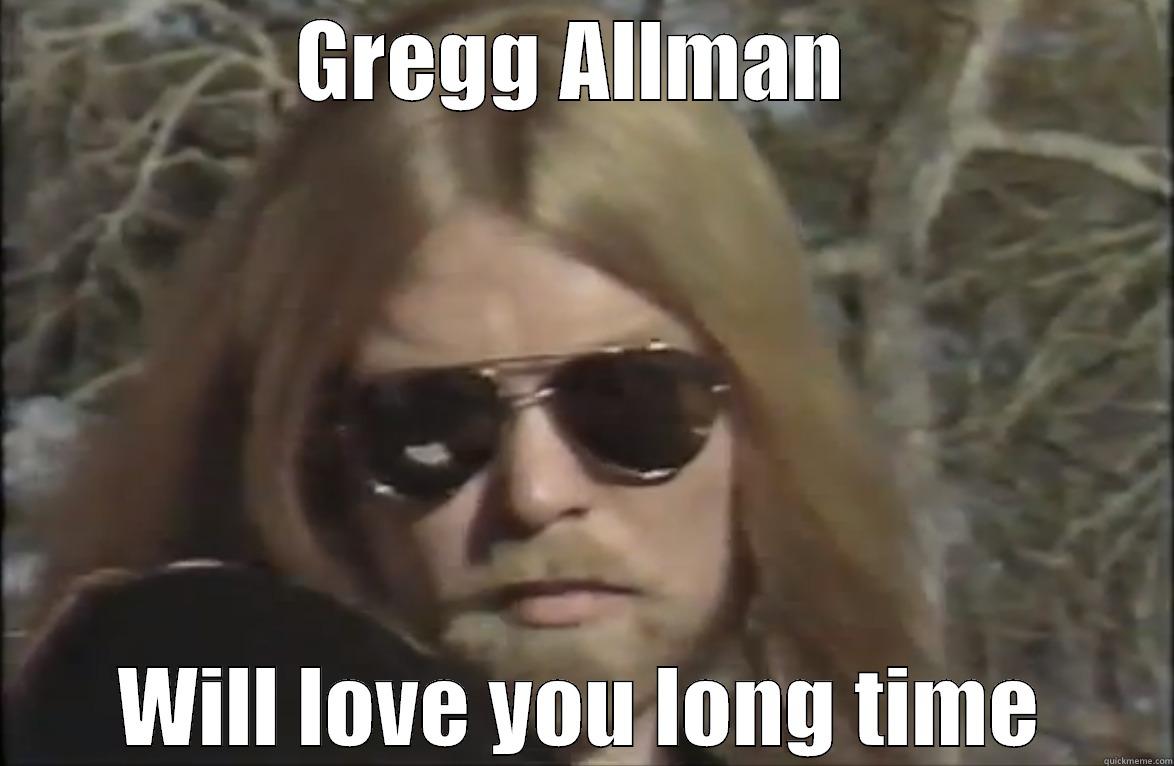 GREGG ALLMAN  WILL LOVE YOU LONG TIME Misc