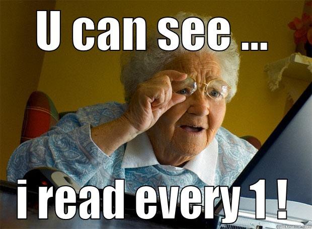 U CAN SEE ... I READ EVERY 1 ! Grandma finds the Internet
