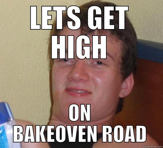 BAKEOVEN ROAD - LETS GET HIGH ON BAKEOVEN ROAD Stoner Stanley