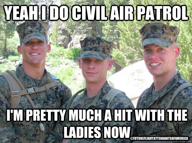 Yeah i do civil air patrol I'm pretty much a hit with the ladies now @futureflightAttendantsofamerica  