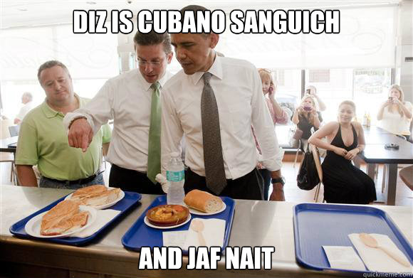 Diz is CUBANO sanguich AND jaf nait  Alejandro Garcia Padilla