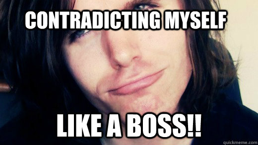 Contradicting myself Like a boss!! - Contradicting myself Like a boss!!  Misc