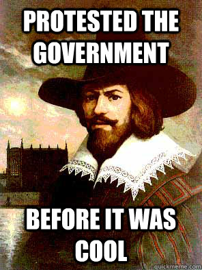 Protested the government before it was cool  Hipster Guy Fawkes