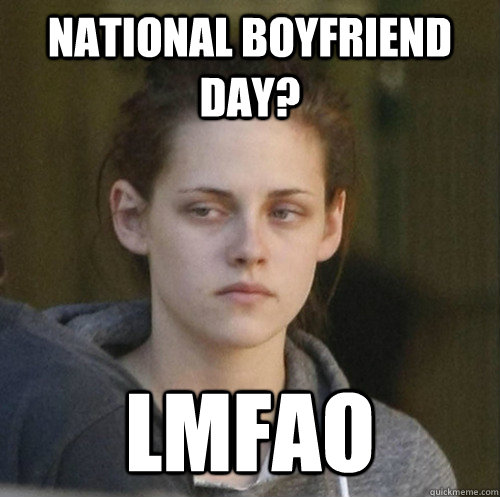national boyfriend day? lmfao  Underly Attached Girlfriend