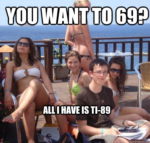 You want to 69? All I have is Ti-89  Priority Peter