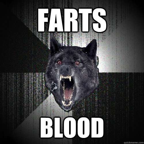 farts blood  Insanity Wolf