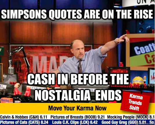 Simpsons Quotes are on the rise cash in before the nostalgia  ends - Simpsons Quotes are on the rise cash in before the nostalgia  ends  Mad Karma with Jim Cramer