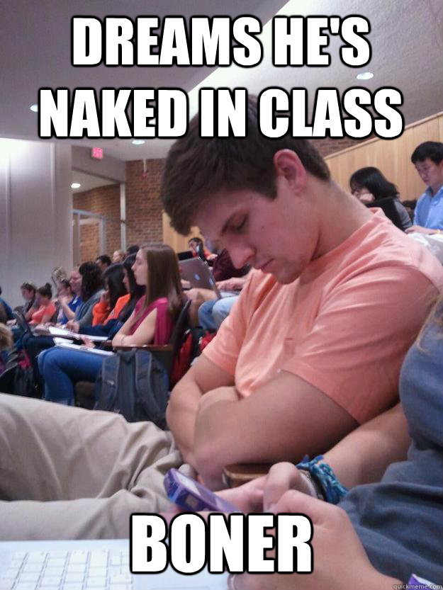 Dreams he's naked in class Boner  