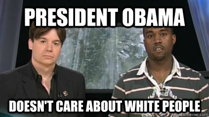 President Obama Doesn't Care about white people  Kanye Superstorm Sandy