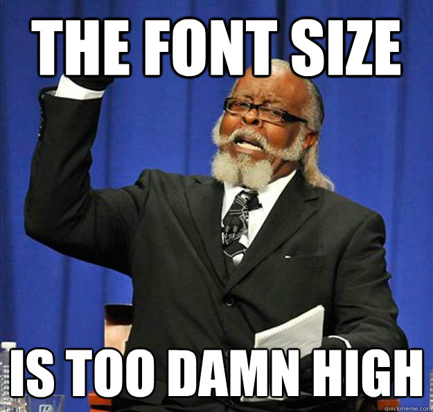The Font size Is too damn high  Jimmy McMillan