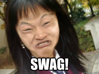  Swag! -  Swag!  Asian Swag