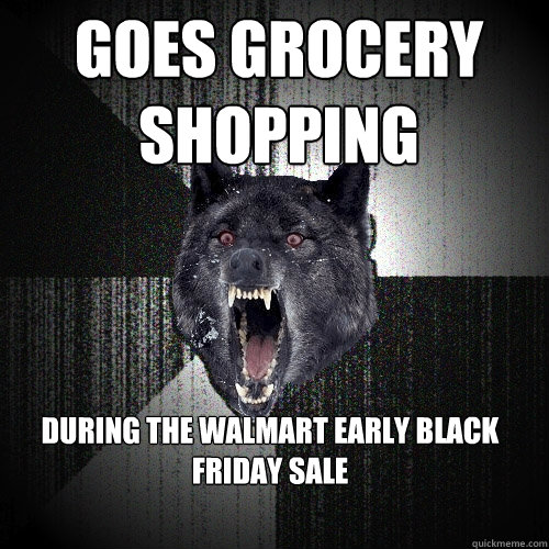 Goes Grocery 
shopping During the Walmart early Black friday sale - Goes Grocery 
shopping During the Walmart early Black friday sale  Insanity Wolf