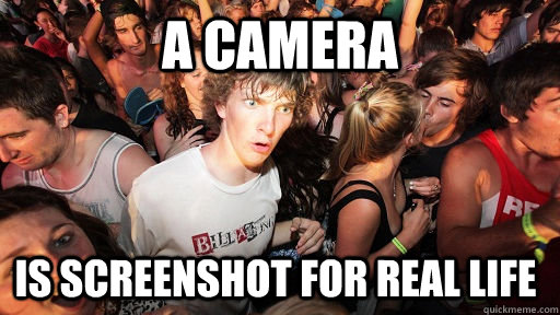 A camera Is screenshot for real life  Sudden Clarity Clarence