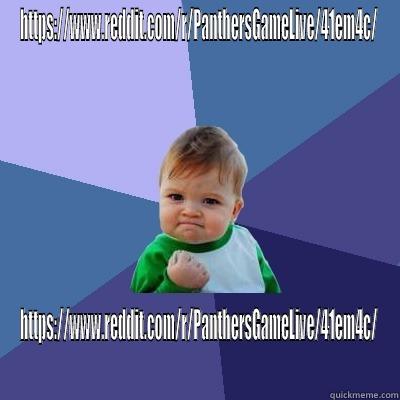 HTTPS://WWW.REDDIT.COM/R/PANTHERSGAMELIVE/41EM4C/ HTTPS://WWW.REDDIT.COM/R/PANTHERSGAMELIVE/41EM4C/ Success Kid