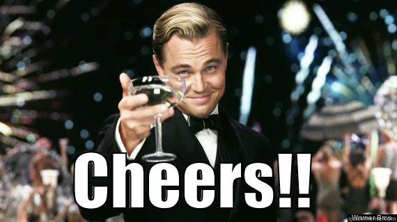 Cheers to you!! -  CHEERS!! Misc