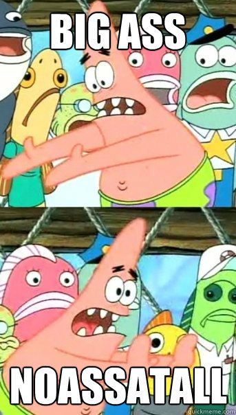 Big Ass noassatall - Big Ass noassatall  Push it somewhere else Patrick