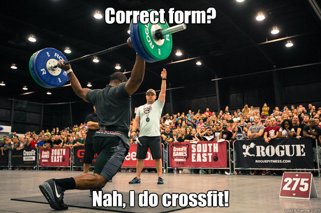 Correct form? Nah, I do crossfit! - Correct form? Nah, I do crossfit!  Crossfit Charlie