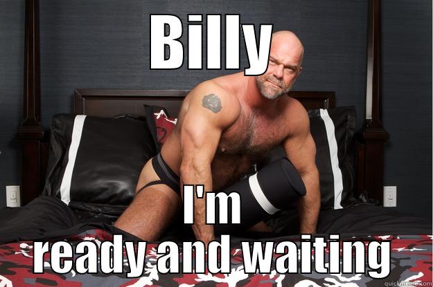 BILLY I'M READY AND WAITING Gorilla Man