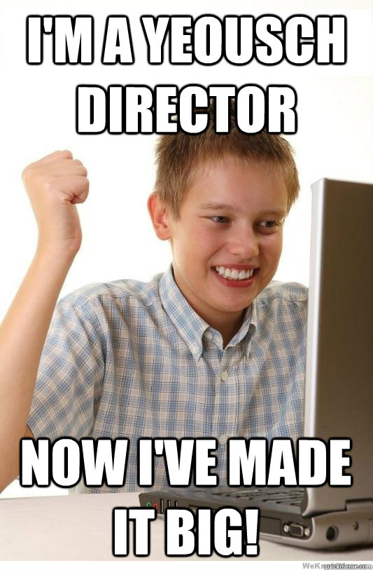 I'm a yeousch director Now I've made it big!  First Day On Internet Kid
