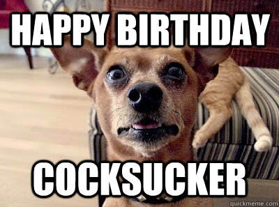 happy birthday cocksucker - happy birthday cocksucker  TedTalks