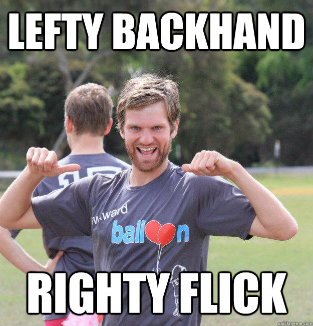 Lefty backhand Righty flick - Lefty backhand Righty flick  Intermediate Male Ultimate Player