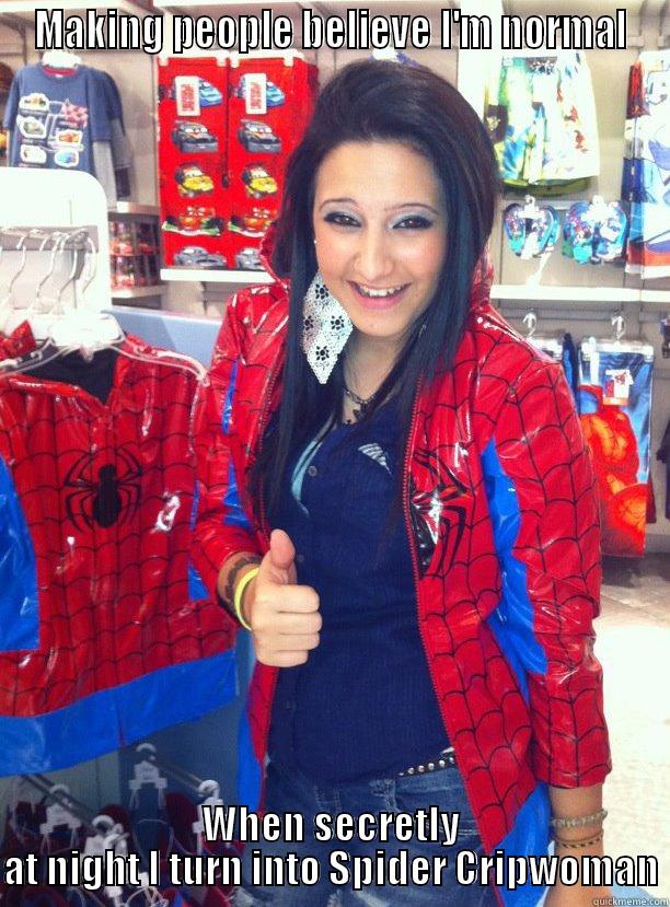 MAKING PEOPLE BELIEVE I'M NORMAL WHEN SECRETLY AT NIGHT I TURN INTO SPIDER CRIPWOMAN Misc