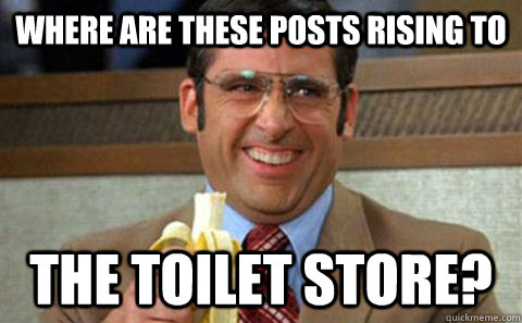 Where are these posts rising to The toilet store? - Where are these posts rising to The toilet store?  Toilet Store