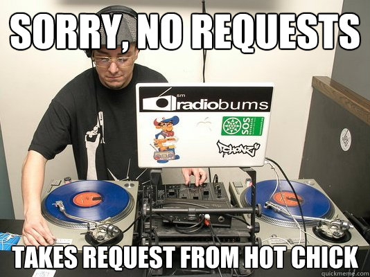 Sorry, No Requests Takes request from hot chick  