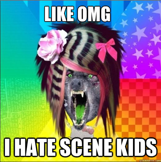 LIKE OMG  I HATE SCENE KIDS  Scene Wolf