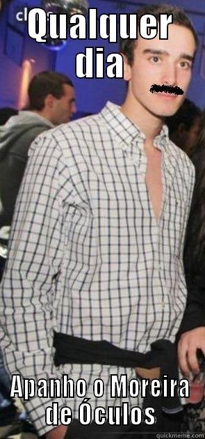 QUALQUER DIA APANHO O MOREIRA DE ÓCULOS Misc