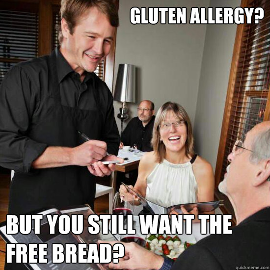 gluten allergy? but you still want the free bread? - gluten allergy? but you still want the free bread?  BANE SERVER LIFE