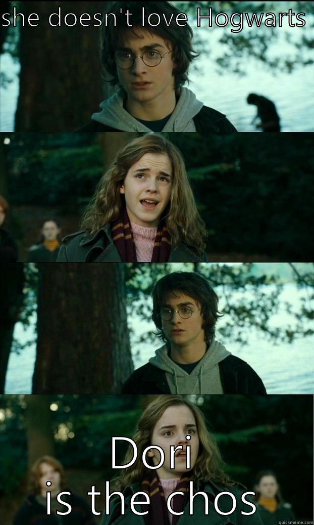 but i love her. - SHE DOESN'T LOVE HOGWARTS  DORI IS THE CHOSEN ONE  Horny Harry