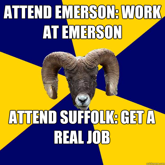 Attend Emerson: Work at Emerson Attend Suffolk: Get a real job   Suffolk Kid Ram