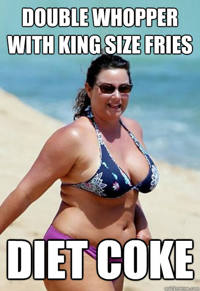 Double Whopper with King Size fries diet coke - Double Whopper with King Size fries diet coke  Overweight Wife