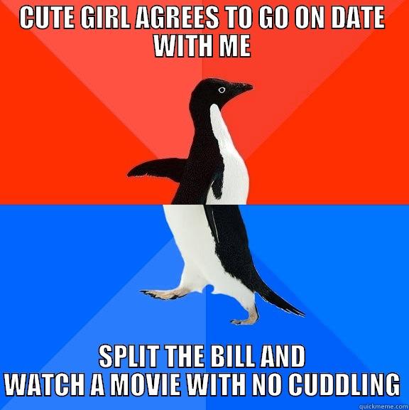 SAPy Date - CUTE GIRL AGREES TO GO ON DATE WITH ME SPLIT THE BILL AND WATCH A MOVIE WITH NO CUDDLING Socially Awesome Awkward Penguin