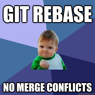 git rebase no merge conflicts  Success Kid