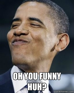  oh you funny huh?  