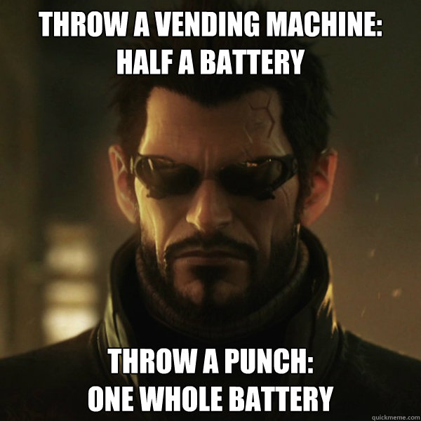 Throw a vending machine:
half a battery Throw a punch:
one whole battery - Throw a vending machine:
half a battery Throw a punch:
one whole battery  Adam Jensen